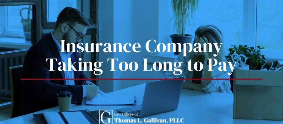 Insurer Taking Too Long to Pay